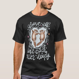 Camiseta Acima de tudo, amem-se profundamente