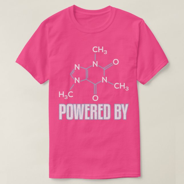 Camiseta Acionada Por Caffeine Molecule Funny Coffee Quote  (Frente do Design)