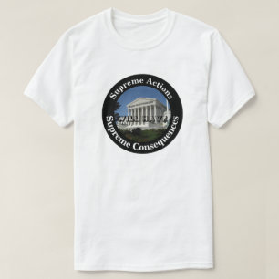 Camiseta Ações Supremas TÊM Consequências Supremas