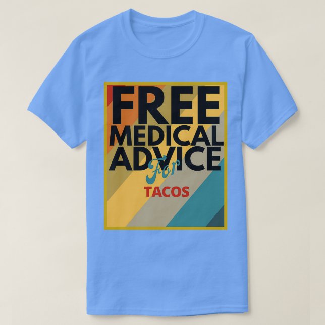 Camiseta Aconselhamento Médico Gratuito para Tacos Presente (Frente do Design)