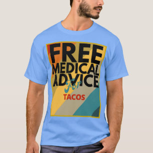 Camiseta Aconselhamento Médico Gratuito para Tacos Presente