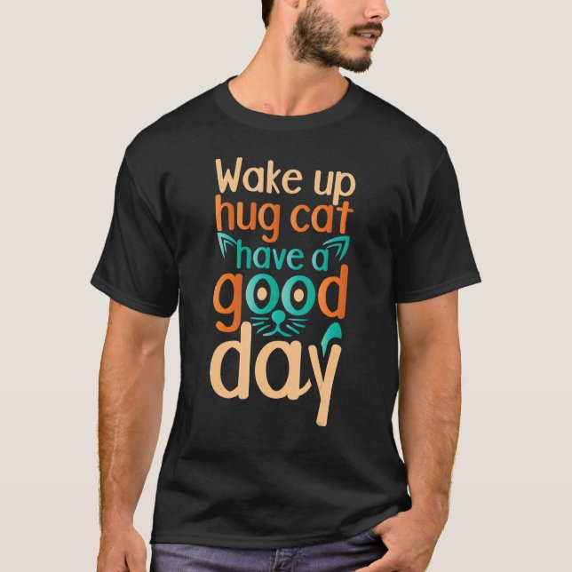 Camiseta Acordar Abraço Gato Tem Um Bom Dia Gato (Frente)