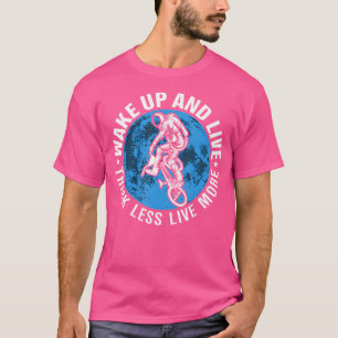 Camiseta Acordar Ao Vivo Pense Menos Vivendo Mais Bmx