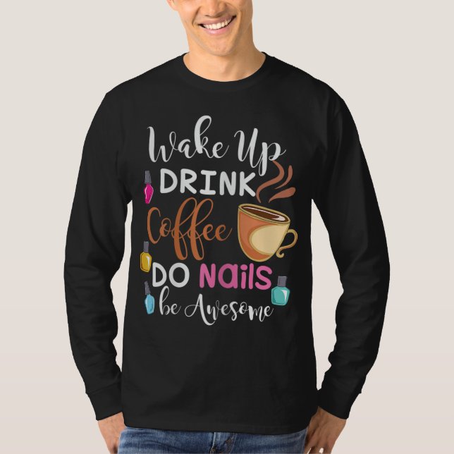 Camiseta Acordar Beba Café Do Unhas Nail Tech (Frente)