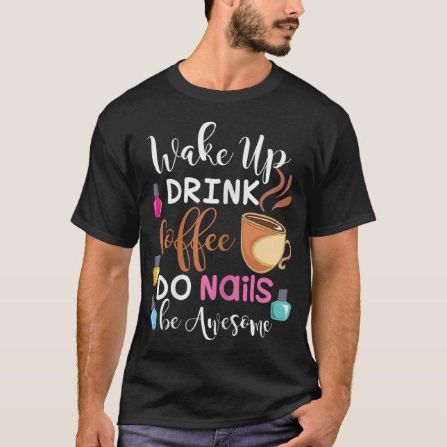 Camiseta Acordar Beba Café Do Unhas Nail Tech (Frente)