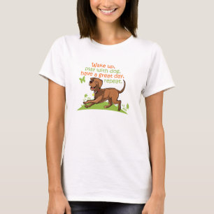 Camiseta acordar, brinca com cão, tenha excelente dia, repi