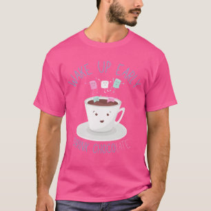 Camiseta Acordar Cedo Beber ChocoLATE Engraçado Beber Café