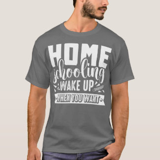 Camiseta Acordar De Ensino Em Casa Quando Você Quer Ensino