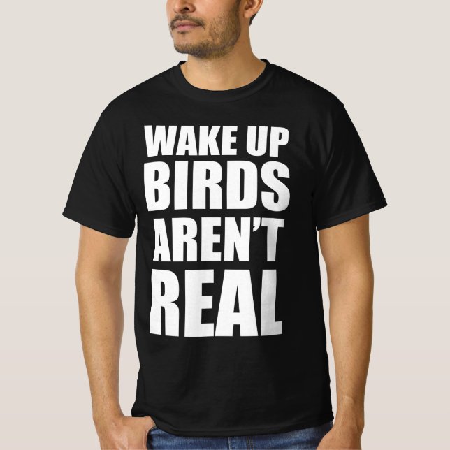 Camiseta Acordar de pássaros não é real (Frente)