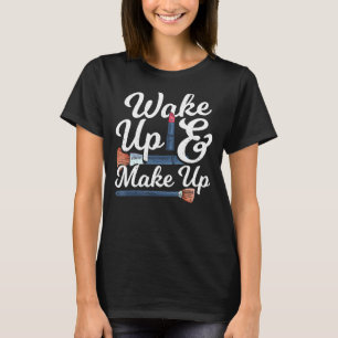 Camiseta Acordar e maquiagem - Artista de maquiagem