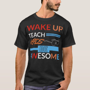 Camiseta Acordar ensinar crianças a serem incríveis