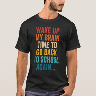 Camiseta Acordar Meu Tempo De Cérebro Para Voltar À Escola