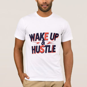 Camiseta Acordar para cima e hustle