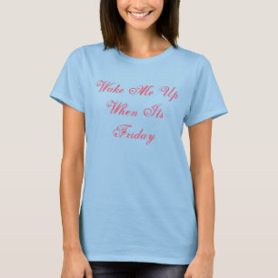 Camiseta Acorde-me acima de quando sua parte superior de