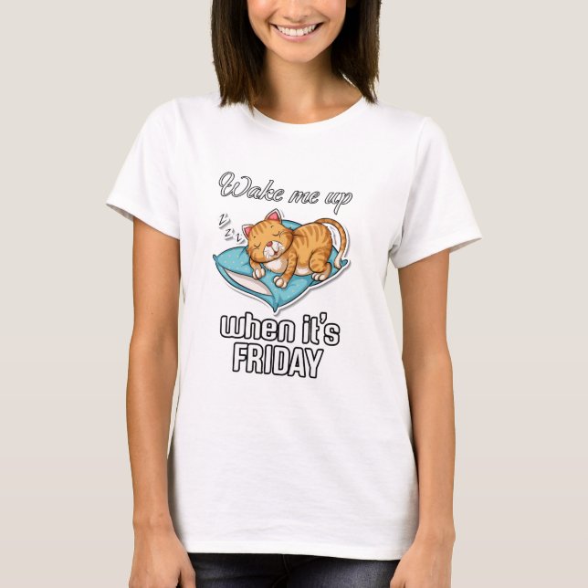 Camiseta Acorde-me quando for sexta-feira  (Frente)