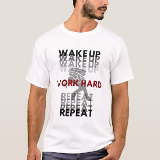 CAMISETA ACORDE. TRABALHE DURO. REPITA