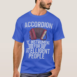 Camiseta Acordeão o Instrumento para Pessoas Inteligentes A