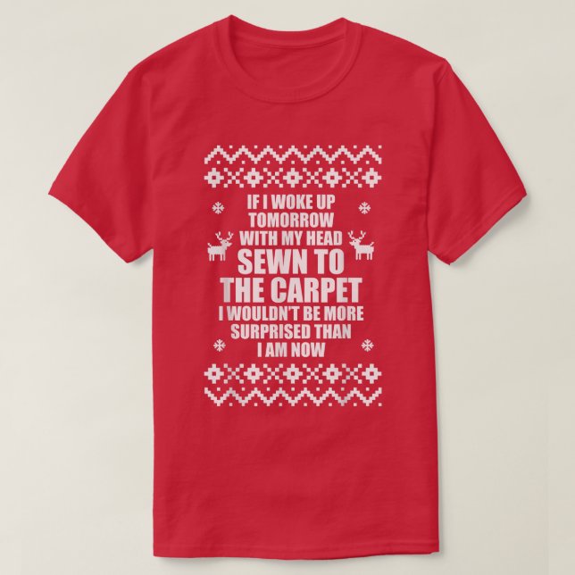 Camiseta Acordei Amanhã Com Minha Cabeça Seada ao Carpete (Frente do Design)