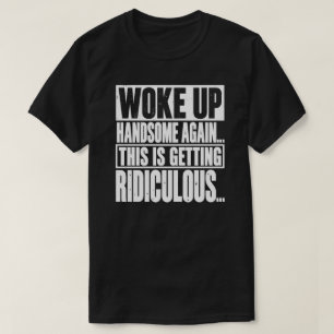 Camiseta Acordou Bonito Novamente Dito Divertido