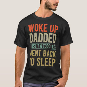 Camiseta Acordou Engraçado, Engraçado, Pai Dia de os pais D