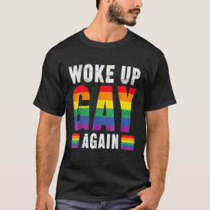 Camiseta Acordou Gay de novo Lgbt Orgulho gay do Orgulho Mê