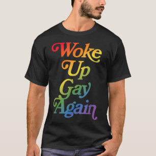 Camiseta Acordou Gay Novamente Orgulho Sarcástico Mês Arco-