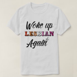 Camiseta Acordou T-Shirt Lésbica