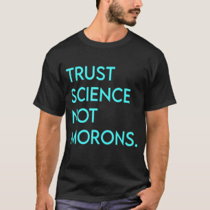 Camiseta Acredita Na Ciência Não Na Vintagem Azul De Morons