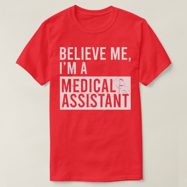 Camiseta Acredita Que Sou Um Assistente Médico Engraçado Me (Frente do Design)