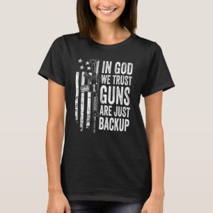Camiseta Acreditamos Que Armas São Apenas Backup - USA Pro 