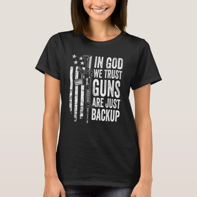 Camiseta Acreditamos Que Armas São Apenas Backup - USA Pro  (Frente)