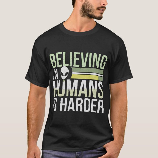 Camiseta Acreditar Em Humanos É Mais Difícil (Frente)