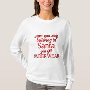 Camiseta Acreditar no papai noel ou obtem o roupa interior
