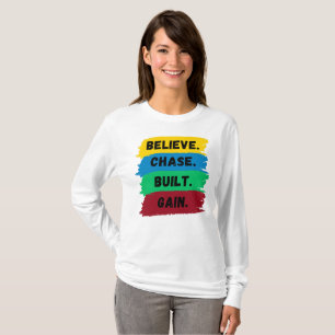 Camiseta Acredite, Chase, Construído, ganhe o slogan motiva