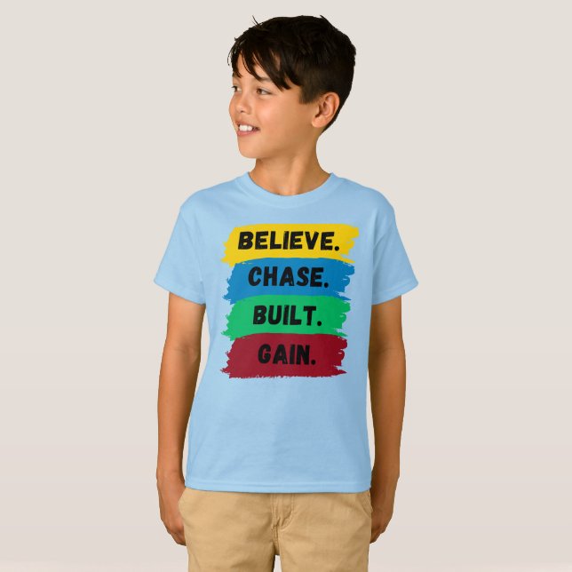 Camiseta Acredite, Chase, Construído, ganhe o slogan motiva (Frente Completa)