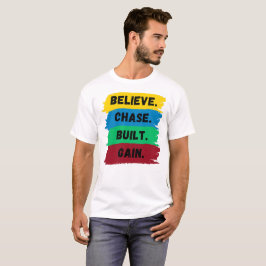 Camiseta Acredite, Chase, Construído, ganhe o slogan motiva