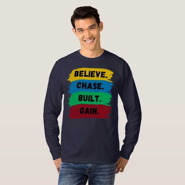 Camiseta Acredite, Chase, Construído, ganhe o slogan motiva (Frente Completa)