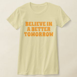 CAMISETA ACREDITE EM COTAÇÕES PERSONALIZADAS DE AMANHÃ MELH