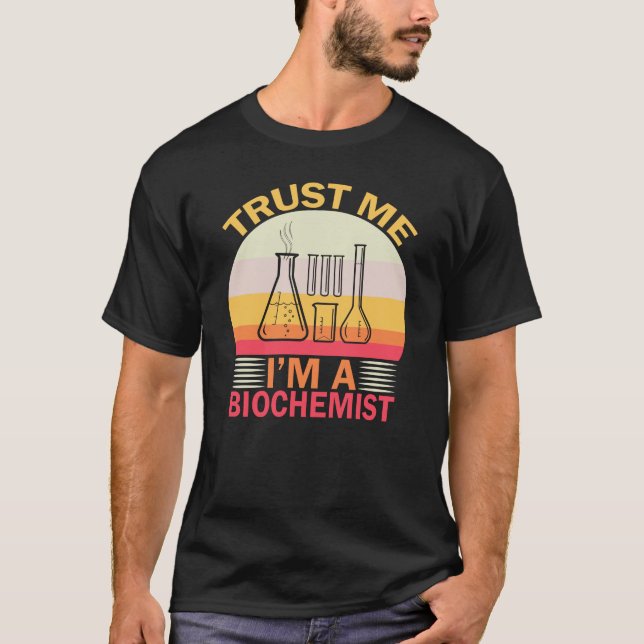 Camiseta Acredite em mim sou um bioquímico (Frente)