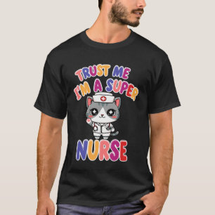 Camiseta Acredite em mim, sou uma Super Enfermeira - gata E