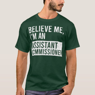 Camiseta Acredite Em Mim Um Comissário Assistente Funny Ret