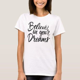 Camiseta Acredite em seus sonhos