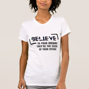 Camiseta Acredite em seus sonhos, T-Shirt feminina