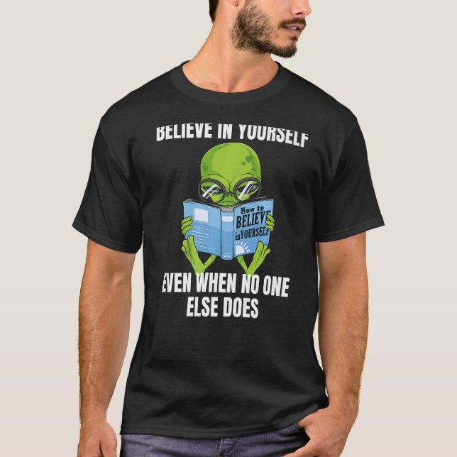 Camiseta Acredite em si mesma Alienígena - Marte Marte Mart (Frente)