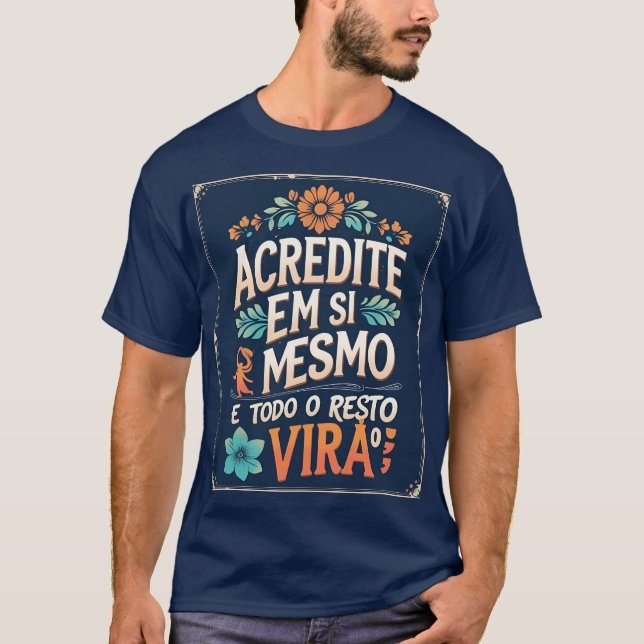 Camiseta acredite em si mesmo (Frente)