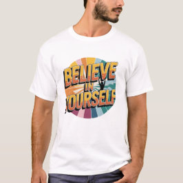 Camiseta Acredite em si mesmo