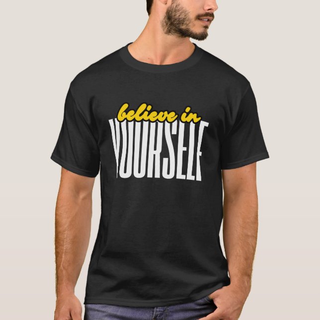 Camiseta Acredite em si mesmo citações motivacionais da tip (Frente)