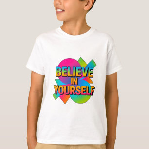Camiseta Acredite em si mesmo   Crianças Inspiradoras"