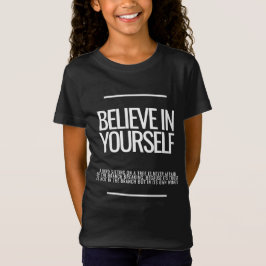Camiseta Acredite em si mesmo Crianças Motivacionais T-Shir