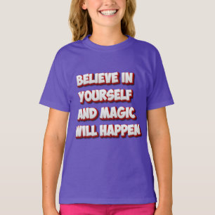 Camiseta Acredite em si mesmo e a magia vai acontecer